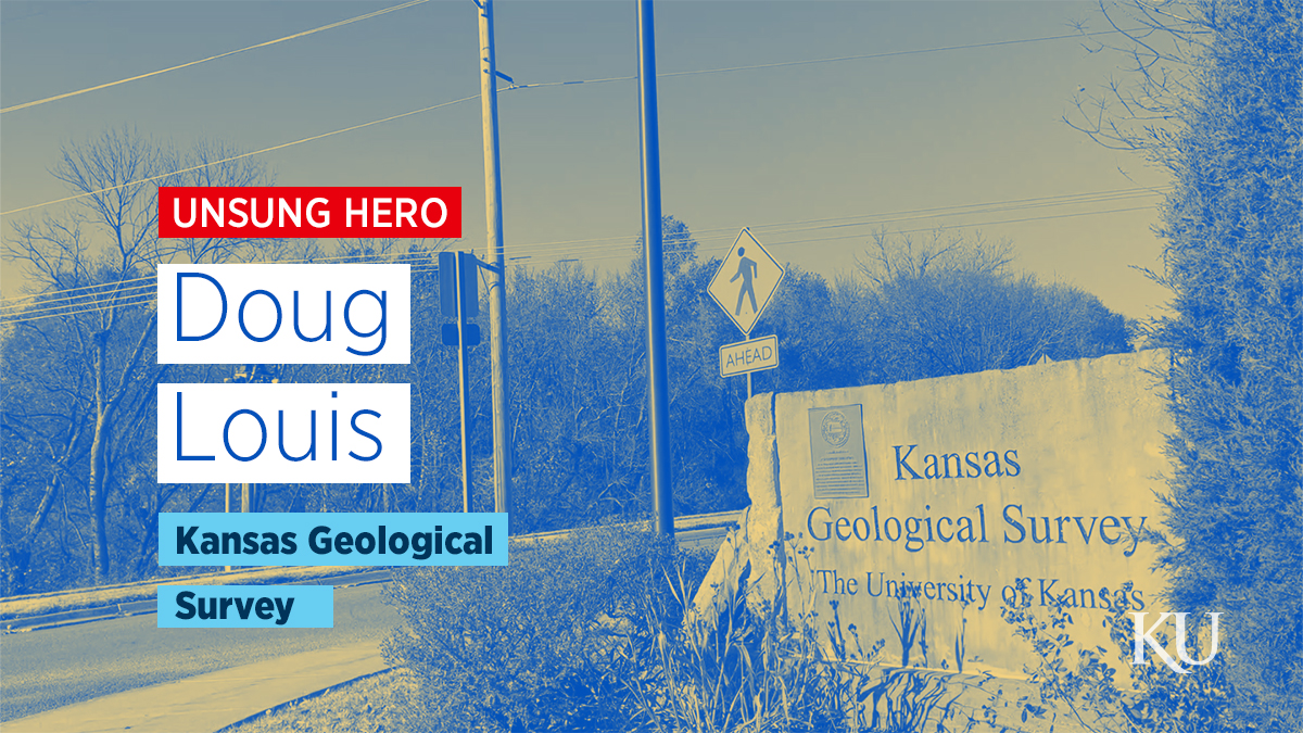 "Unsung hero. Doug Louis. Kansas Geological Survey"