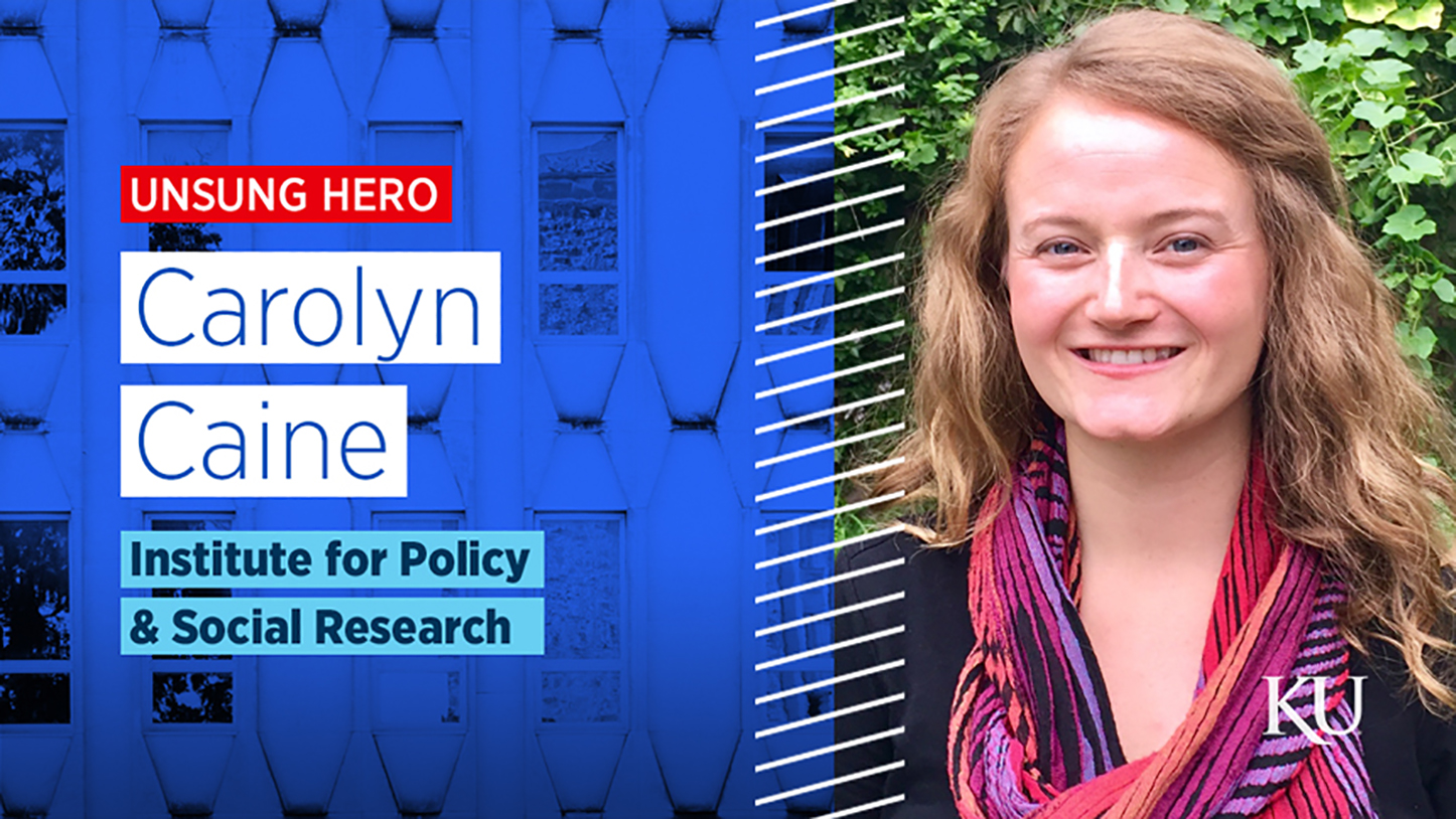 A graphic shows Carolyn Caine on the right and text boxes on the left that read, "Unsung Hero, Carolyn Caine, Institute for Policy & Social Research"
