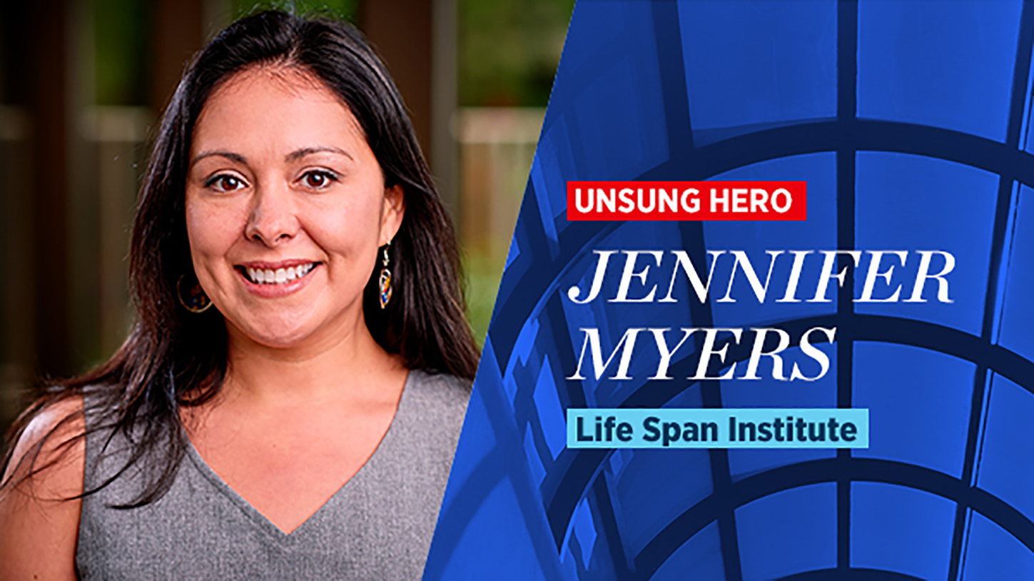 A graphic shows Jennifer Myers on the left and on text boxes on the right that read, "Unsung Hero, Jennifer Myers, Life Span Institute"